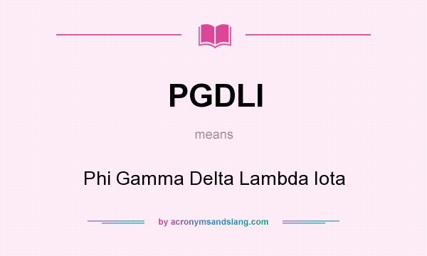 What does PGDLI mean? It stands for Phi Gamma Delta Lambda Iota