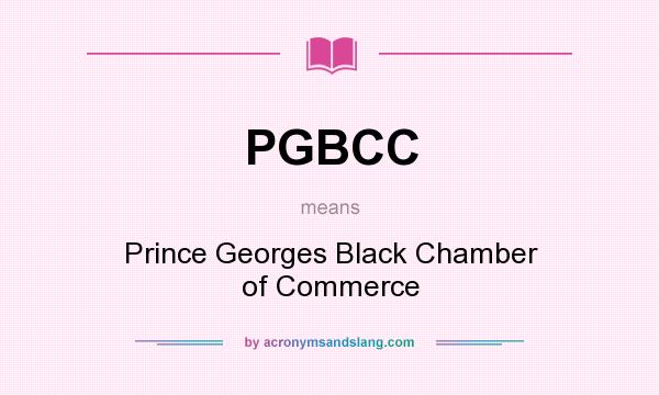 What does PGBCC mean? It stands for Prince Georges Black Chamber of Commerce