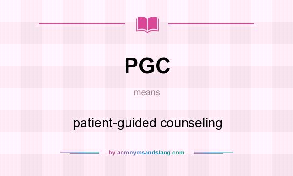 What does PGC mean? It stands for patient-guided counseling