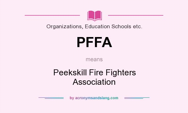 What does PFFA mean? It stands for Peekskill Fire Fighters Association