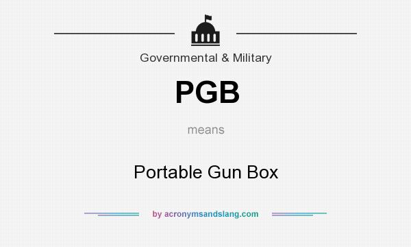 What does PGB mean? It stands for Portable Gun Box