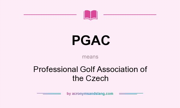What does PGAC mean? It stands for Professional Golf Association of the Czech