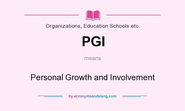 What does PGI mean? It stands for Personal Growth and Involvement