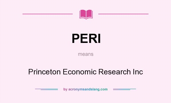 What does PERI mean? It stands for Princeton Economic Research Inc