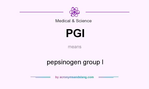 What does PGI mean? It stands for pepsinogen group I