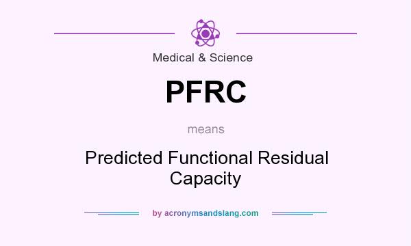 What does PFRC mean? It stands for Predicted Functional Residual Capacity