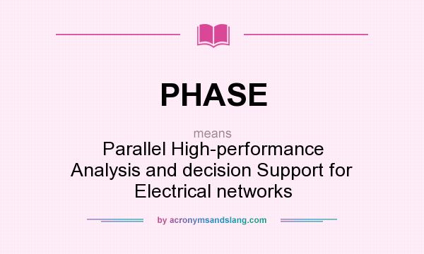 What does PHASE mean? It stands for Parallel High-performance Analysis and decision Support for Electrical networks
