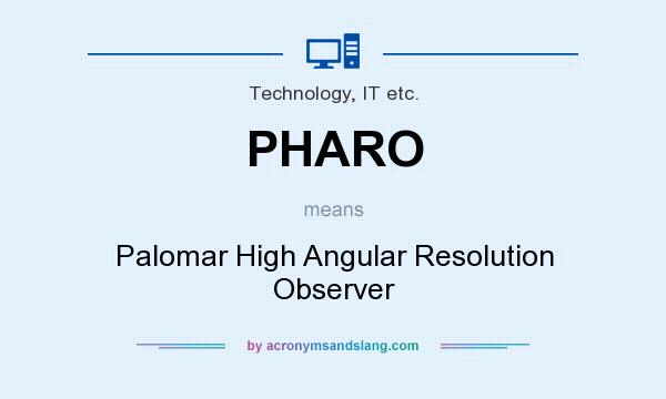 What does PHARO mean? It stands for Palomar High Angular Resolution Observer