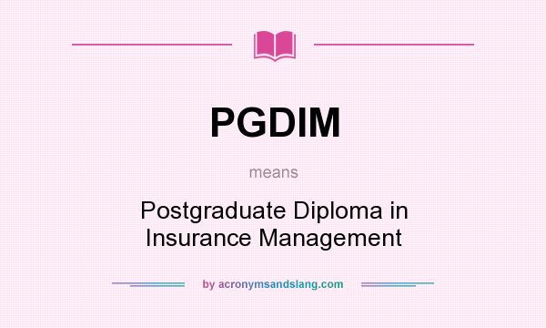 What does PGDIM mean? It stands for Postgraduate Diploma in Insurance Management