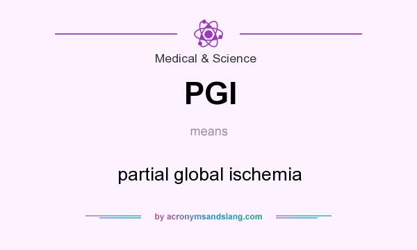 What does PGI mean? It stands for partial global ischemia