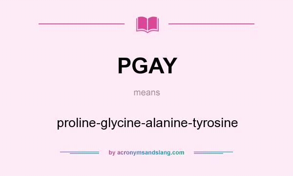 What does PGAY mean? It stands for proline-glycine-alanine-tyrosine