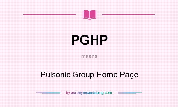 What does PGHP mean? It stands for Pulsonic Group Home Page