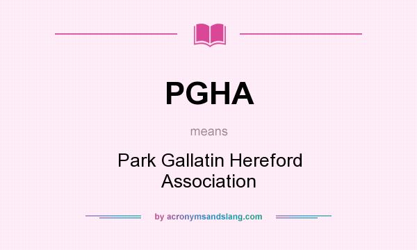 What does PGHA mean? It stands for Park Gallatin Hereford Association