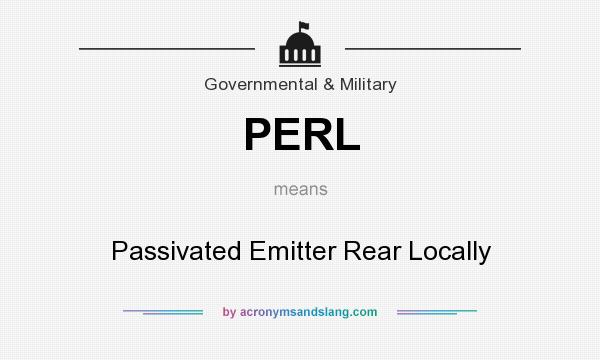 What does PERL mean? It stands for Passivated Emitter Rear Locally