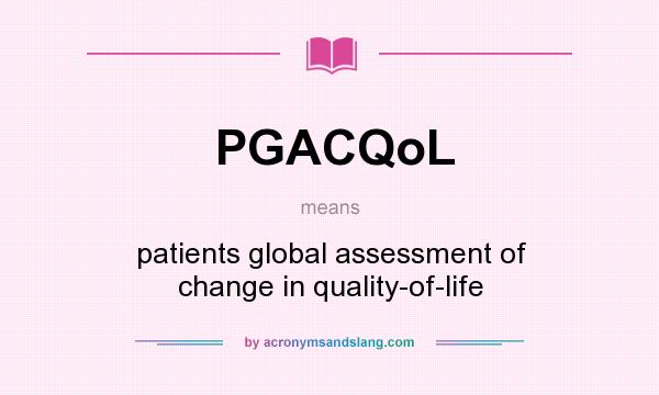 What does PGACQoL mean? It stands for patients global assessment of change in quality-of-life