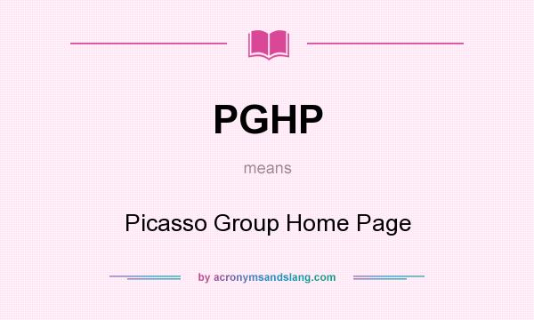 What does PGHP mean? It stands for Picasso Group Home Page