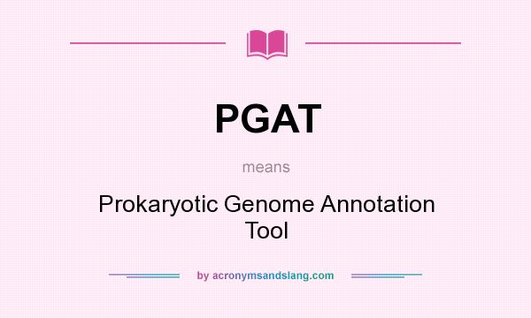 What does PGAT mean? It stands for Prokaryotic Genome Annotation Tool