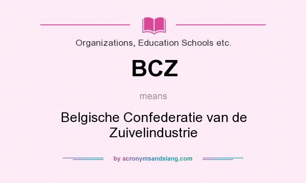 What does BCZ mean? It stands for Belgische Confederatie van de Zuivelindustrie