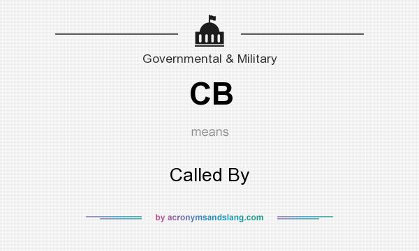 What does CB mean? It stands for Called By