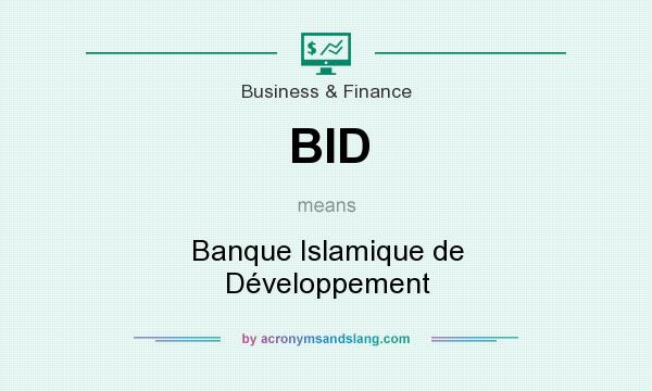 What does BID mean? It stands for Banque Islamique de Développement