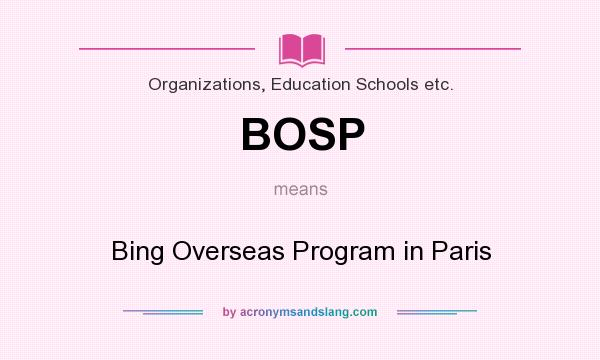 What does BOSP mean? It stands for Bing Overseas Program in Paris