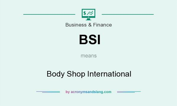What does BSI mean? It stands for Body Shop International