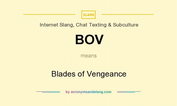 What does BOV mean? It stands for Blades of Vengeance