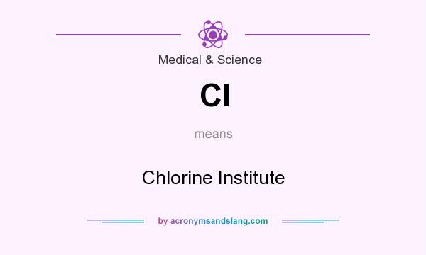 What does CI mean? It stands for Chlorine Institute