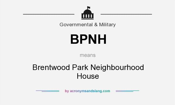 What does BPNH mean? It stands for Brentwood Park Neighbourhood House