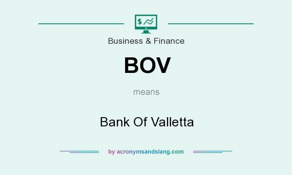 What does BOV mean? It stands for Bank Of Valletta
