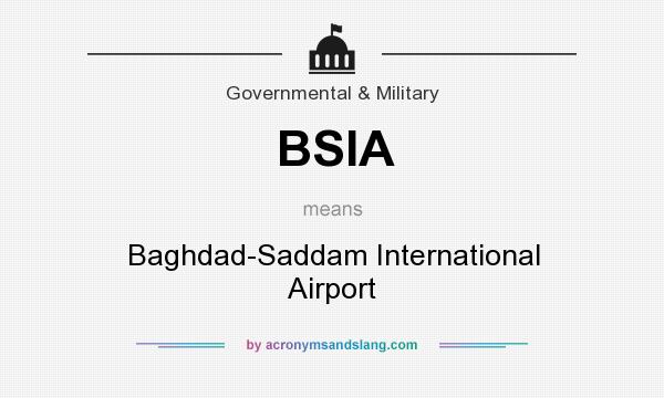 What does BSIA mean? It stands for Baghdad-Saddam International Airport