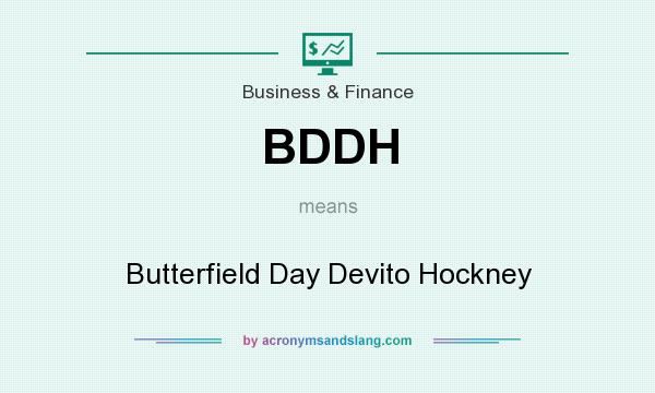 What does BDDH mean? It stands for Butterfield Day Devito Hockney