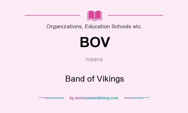 What does BOV mean? It stands for Band of Vikings
