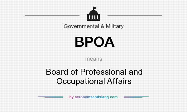 What does BPOA mean? It stands for Board of Professional and Occupational Affairs