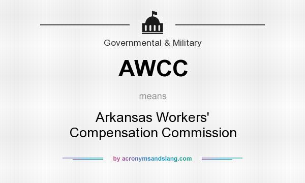 What does AWCC mean? It stands for Arkansas Workers` Compensation Commission