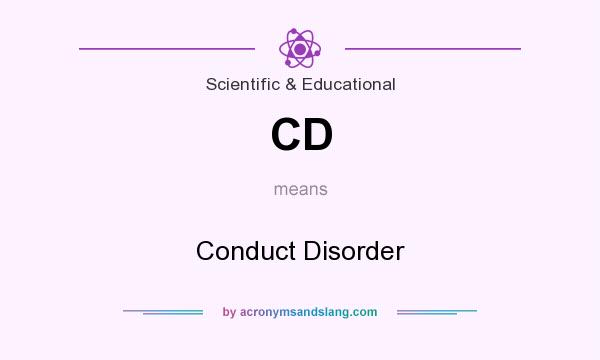 What does CD mean? It stands for Conduct Disorder