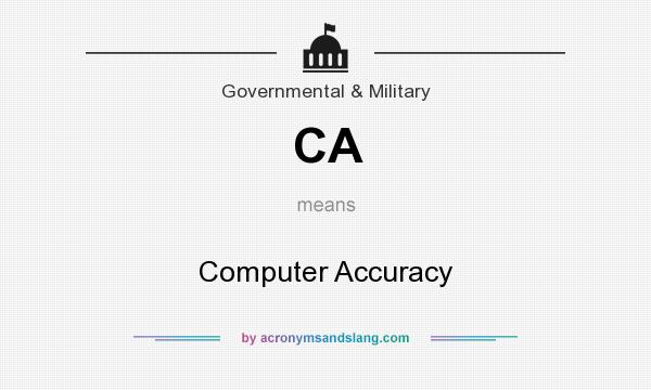 What does CA mean? It stands for Computer Accuracy