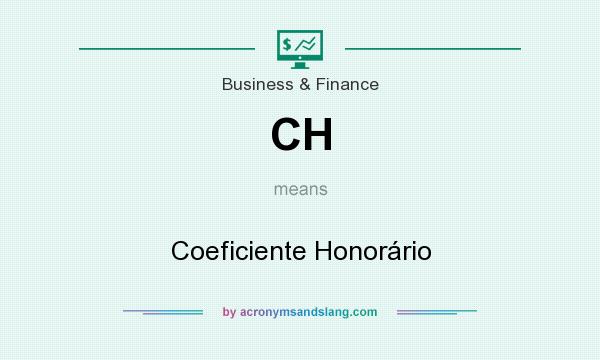 What does CH mean? It stands for Coeficiente Honorário