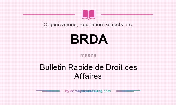 What does BRDA mean? It stands for Bulletin Rapide de Droit des Affaires
