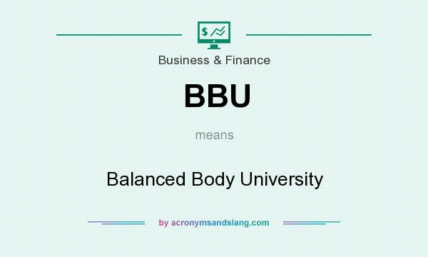 What does BBU mean? It stands for Balanced Body University