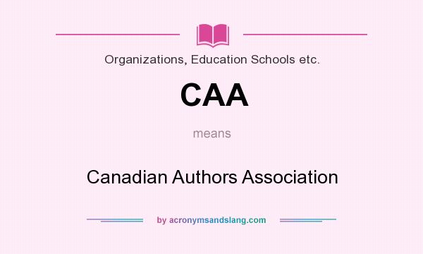 What does CAA mean? It stands for Canadian Authors Association