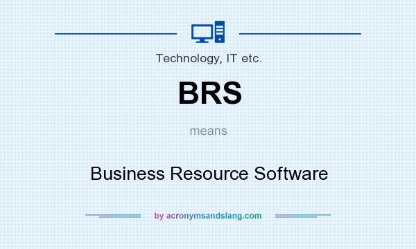 What does BRS mean? It stands for Business Resource Software