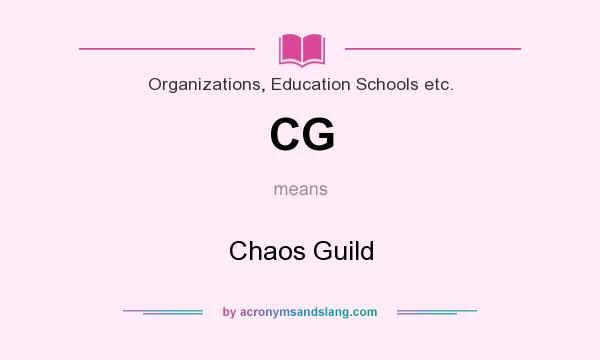 What does CG mean? It stands for Chaos Guild