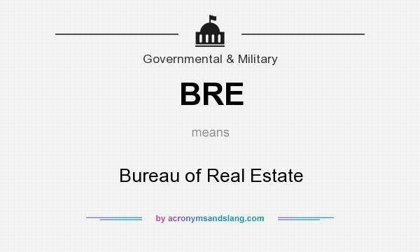 What does BRE mean? It stands for Bureau of Real Estate
