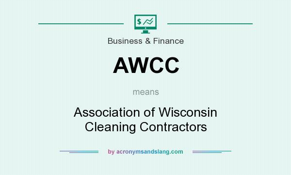 What does AWCC mean? It stands for Association of Wisconsin Cleaning Contractors