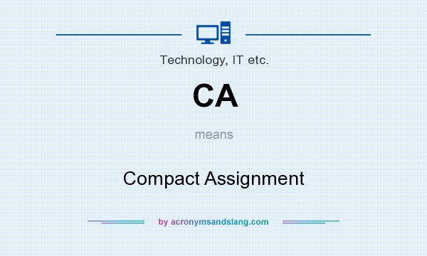 What does CA mean? It stands for Compact Assignment