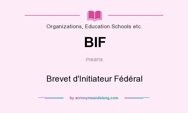 What does BIF mean? It stands for Brevet d`Initiateur Fédéral