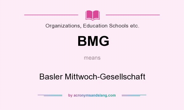What does BMG mean? It stands for Basler Mittwoch-Gesellschaft