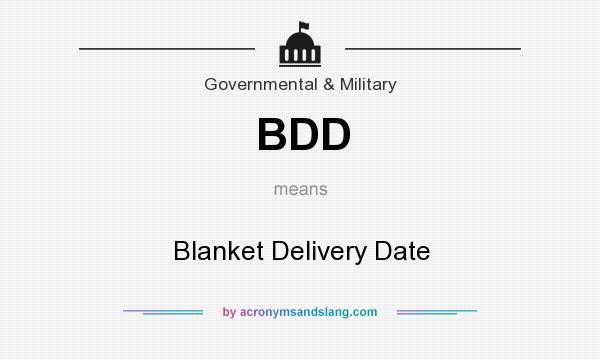 What does BDD mean? It stands for Blanket Delivery Date