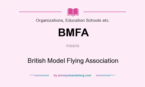 What does BMFA mean? It stands for British Model Flying Association